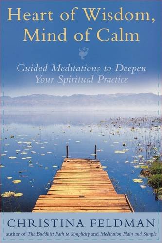 Book Heart Of Wisdom, Mind Of Calm: Guided Meditations To Deepen Your Spiritual Practice free
