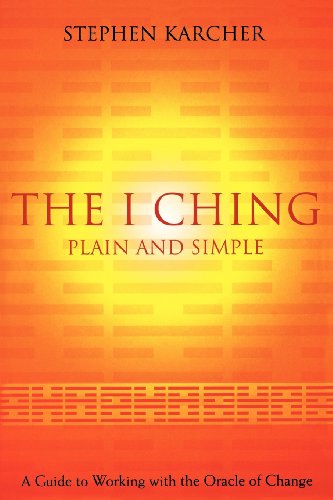 Book The I Ching Plain and Simple: A Guide to Working with the Oracle of Change free