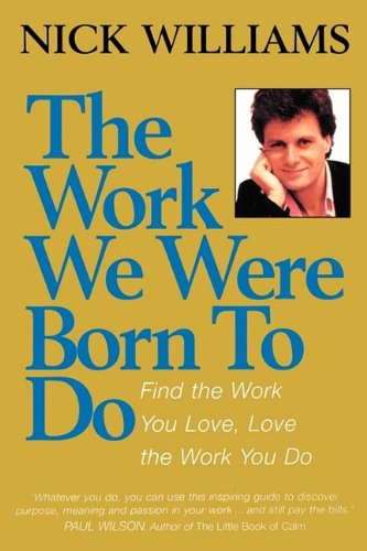 Book The Work We Were Born To Do: Find The Work You Love, Love The Work You Do free