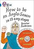 Book How to be an Anglo Saxon in 13 Easy Stages (Collins Big Cat) free