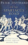 Book On the Spartacus Road: A Spectacular Journey Through Ancient Italy free