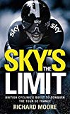 Book Sky's the Limit: British Cycling's Quest to Conquer the Tour de France free