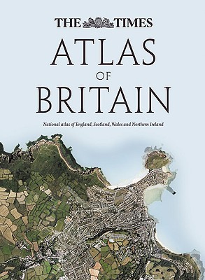 Book The Times Atlas of Britain: National Atlas of England, Scotland, Wales and Northern Ireland (The Times Atlases) free