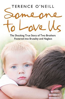 Book Someone to Love Us: The shocking true story of two brothers fostered into brutality and neglect free
