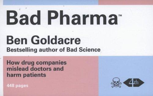 Book Bad Pharma: How Drug Companies Mislead Doctors and Harm Patients. by Ben Goldacre free