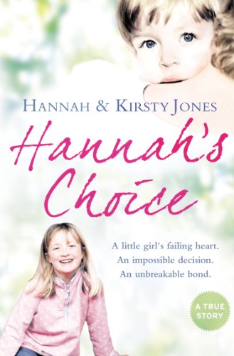 Book Hannah’s Choice: A daughter's love for life. The mother who let her make the hardest decision of all. free