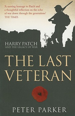 Book The Last Veteran: Harry Patch and the Legacy of War free