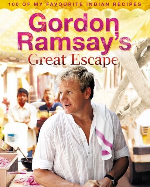 Book Gordon Ramsay’s Great Escape: 100 of my favourite Indian recipes free