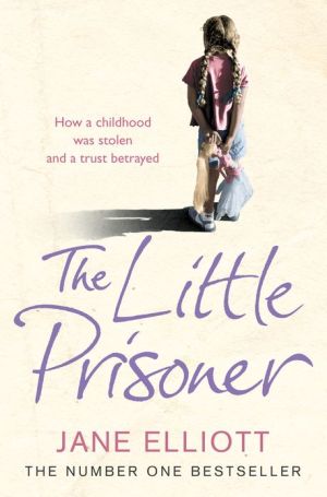 Book The Little Prisoner: How A Childhood Was Stolen And A Trust Betrayed free