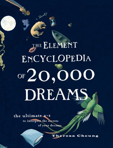 Book The Element Encyclopedia of 20,000 Dreams: The Ultimate A-Z to Interpret the Secrets of Your Dreams free