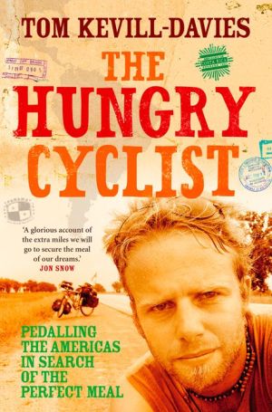 Book The Hungry Cyclist: Pedalling The Americas In Search Of The Perfect Meal free