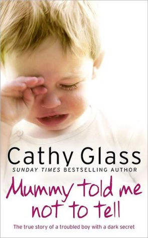 Book Mummy Told Me Not to Tell: The true story of a troubled boy with a dark secret free