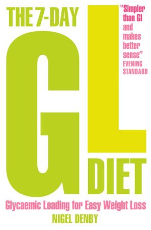Book The 7-day Gl Diet: Glycaemic Loading For Easy Weight Loss free