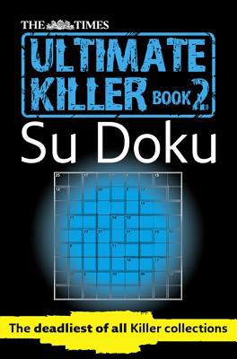Book The Times Ultimate Killer Su Doku Book 2: 120 challenging puzzles from The Times (The Times Su Doku) free