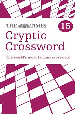 Book The Times Cryptic Crossword Book 15: 80 world-famous crossword puzzles (The Times Crosswords) free