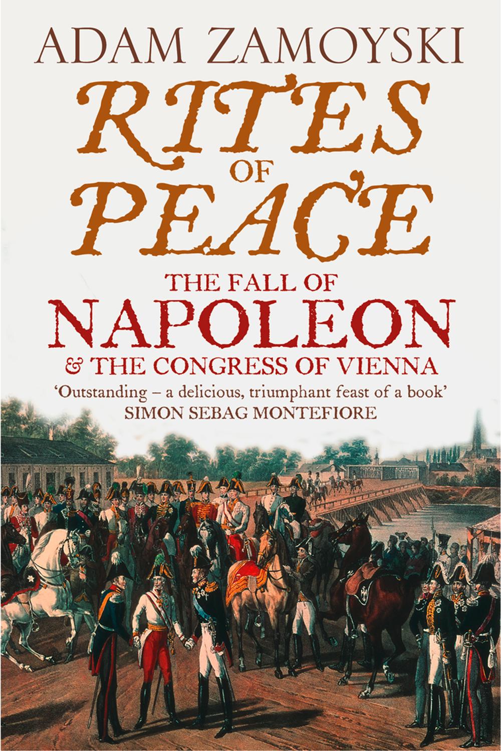 Book Rites of Peace: The Fall of Napoleon and the Congress of Vienna free