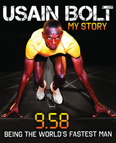 Book Usain Bolt: My Story: 9.58: Being the World's Fastest Man free