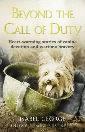 Book Beyond the Call of Duty: Heart-warming stories of canine devotion and bravery free