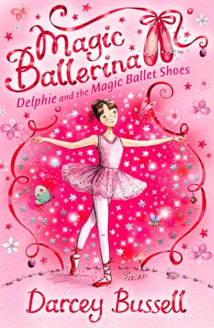 Book Delphie and the Magic Ballet Shoes (Magic Ballerina, Book 1) free
