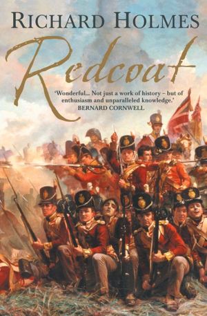 Book Redcoat: The British Soldier in the Age of Horse and Musket free