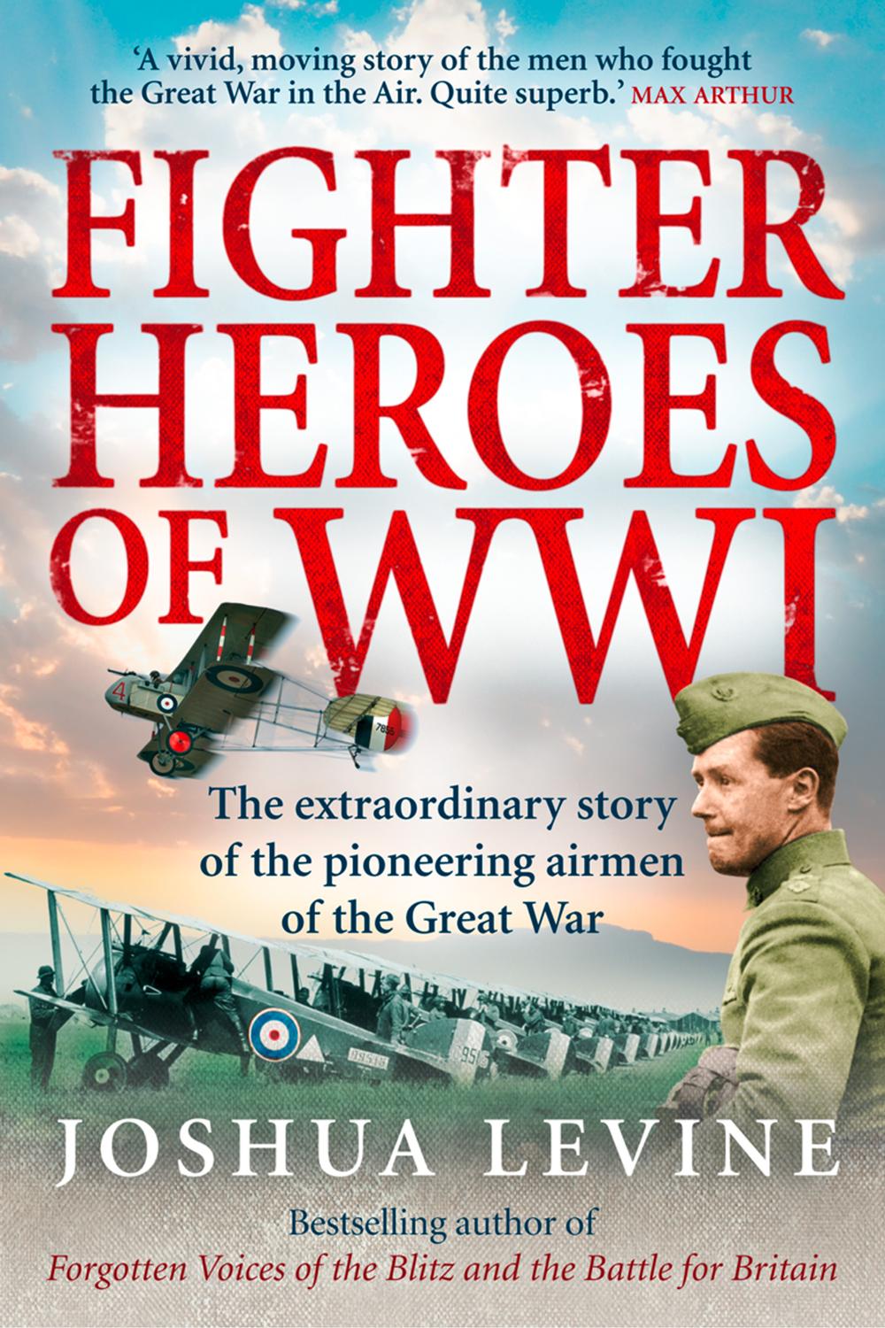 Book Fighter Heroes of WWI: The untold story of the brave and daring pioneer airmen of the Great War (Text Only) free
