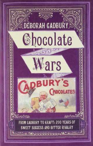 Book Chocolate Wars: From Cadbury to Kraft: 200 Years of Sweet Success and Bitter Rivalry free