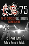 Book Lz-'75: The Lost Chronicles of Led Zeppelin's 1975 American Tour free