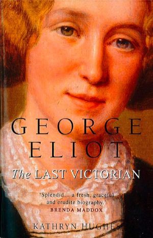 Book George Eliot: The Last Victorian (Text Only) free