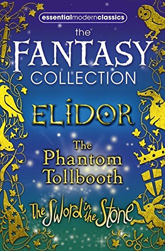 Book Essential Modern Classics Fantasy Collection: The Phantom Tollbooth / Elidor / the Sword in the Stone free