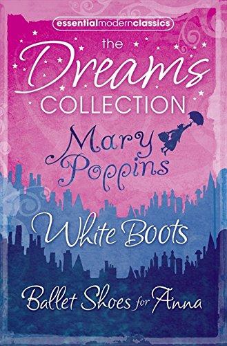 Book Essential Modern Classics Dreams Collection: Mary Poppins / White Boots / Ballet Shoes For Anna free