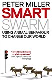 Book Smart Swarm: Using Animal Behaviour to Organise Our World free