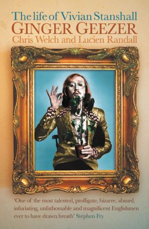 Book Ginger Geezer: The Life of Vivian Stanshall free