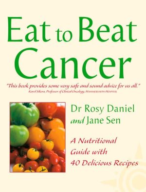 Book Cancer: A Nutritional Guide with 40 Delicious Recipes (Eat to Beat) free