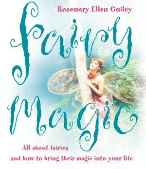 Book Fairy Magic: All about fairies and how to bring their magic into your life free