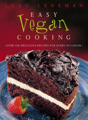 Book Easy Vegan Cooking: Over 350 Delicious Recipes For Every Ocassion free
