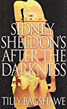 Book Sidney Sheldon's After the Darkness [Paperback] [Jan 01, 2010] Sidney Sheldon,Tilly Bagshawe free