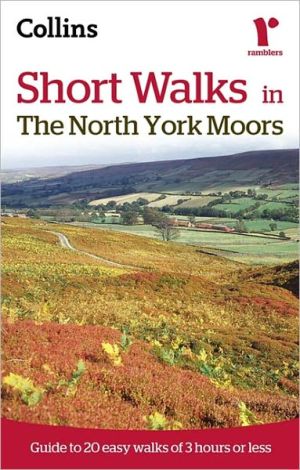 Book Short Walks in The North York Moors: Guide to 20 Easy Walks of 3 Hours or Less (Collins Ramblers Short Walks) free