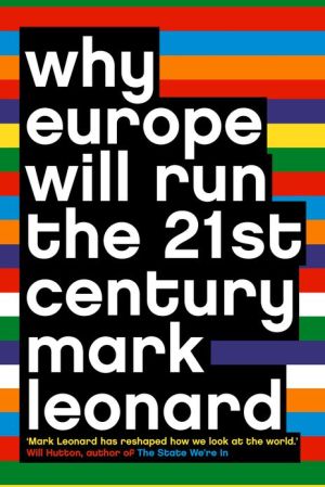 Book Why Europe Will Run the 21st Century free
