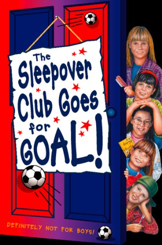 Book Sleepover Club Goes For Goal! (The Sleepover Club, Book 21) free