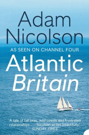 Book Atlantic Britain: The Story Of The Sea A Man And A Ship free