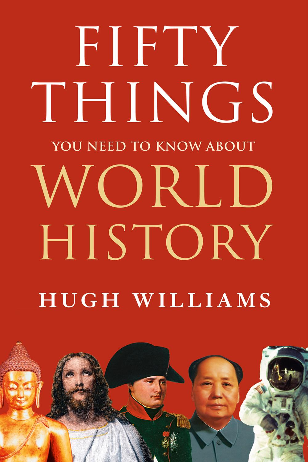Book Fifty Things You Need to Know About World History free