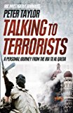 Book Talking to Terrorists: A Personal Journey from the IRA to Al Qaeda free