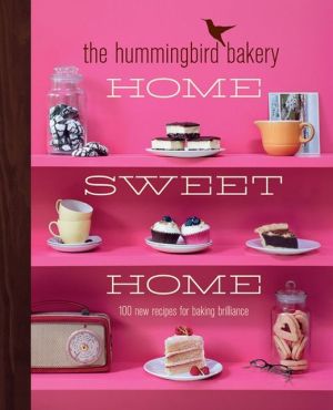 Book The Hummingbird Bakery Home Sweet Home: 100 new recipes for baking brilliance free