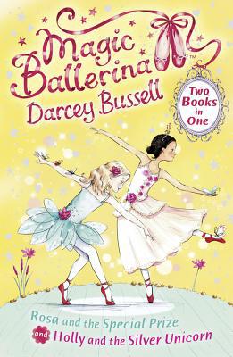 Book Rosa and the Special Prize / Holly and the Silver Unicorn (2-in-1) (Magic Ballerina) free