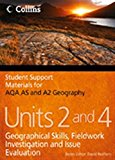 Book AQA AS and A2 Geography Units 2 and 4: Geographical Skills, Fieldwork Investigation and Issue Evaluation (Student Support Materials for Geography) free