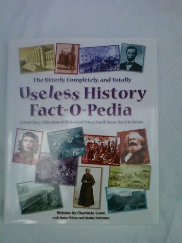 Book The Utterly, Completely, and Totally Useless History Fact-O-Pedia free