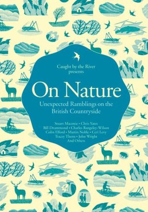 Book On Nature: Ramblings On The British Countryside. By Caught By The River free