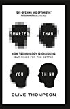 Book Smarter Than You Think: How Technology is Changing Our Minds for the Better free