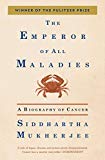 Book Emperor Of All Maladies: A Biography Of Cancer free
