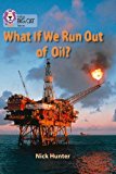 Book What If We Run out of Oil? (Collins Big Cat) free